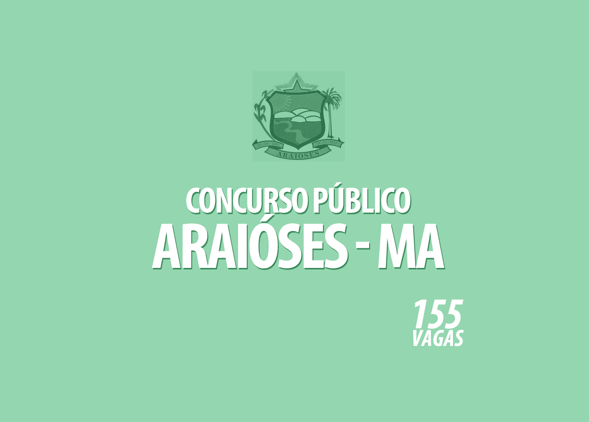 Concurso Prefeitura Araióses - MA Edital 001/2020