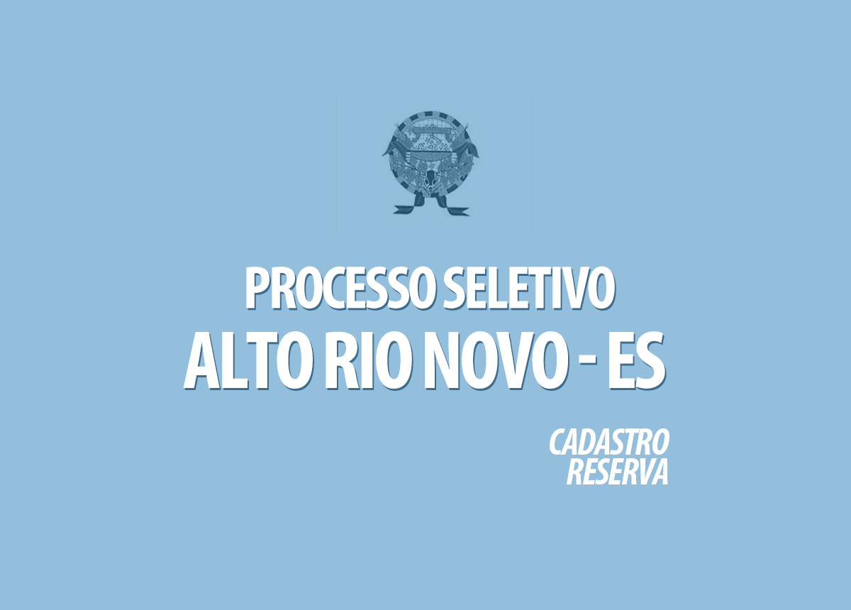Processo Seletivo de Alto Rio Novo - ES Edital 001/2020