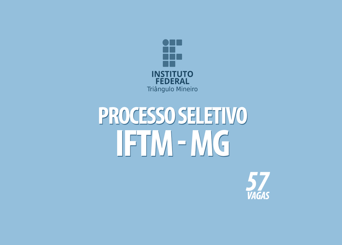 Processo Seletivo do IFTM - MG Edital 002/2020