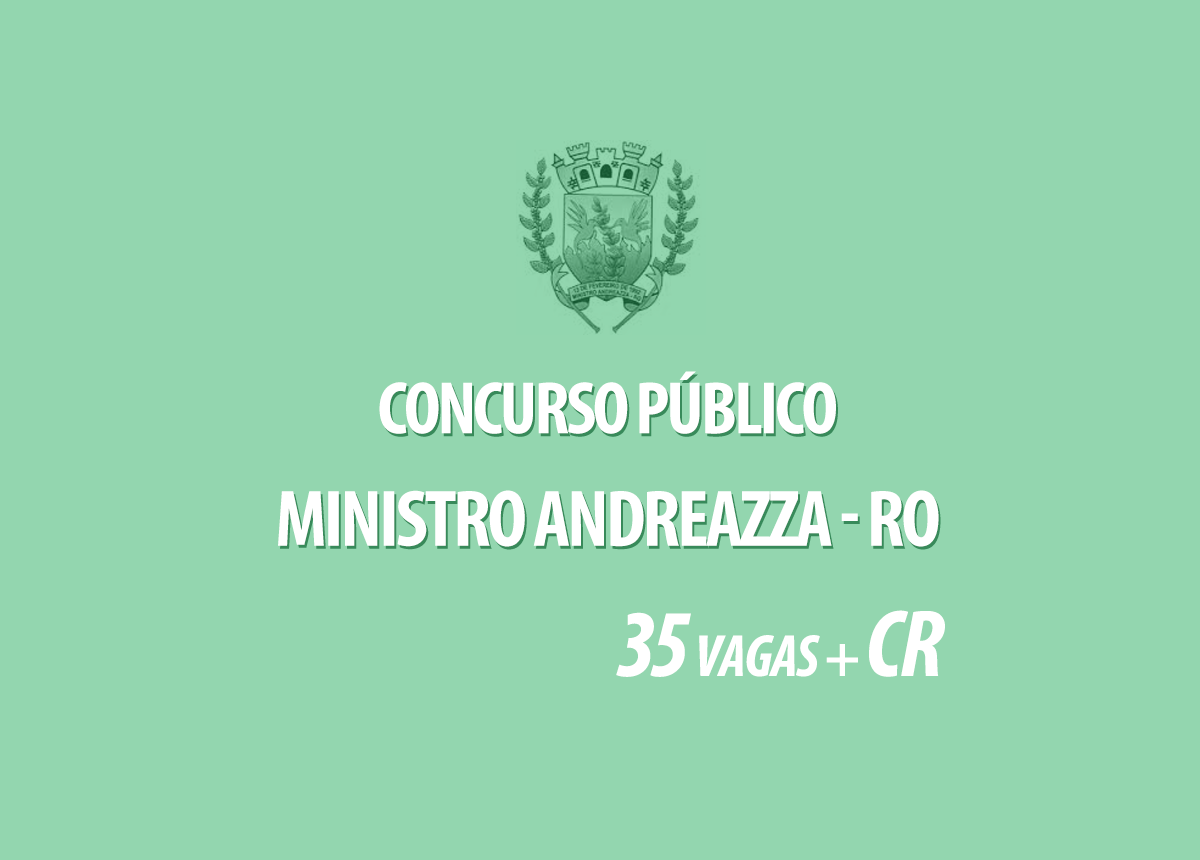 Concurso Prefeitura Ministro Andreazza - RO Edital 001/2020