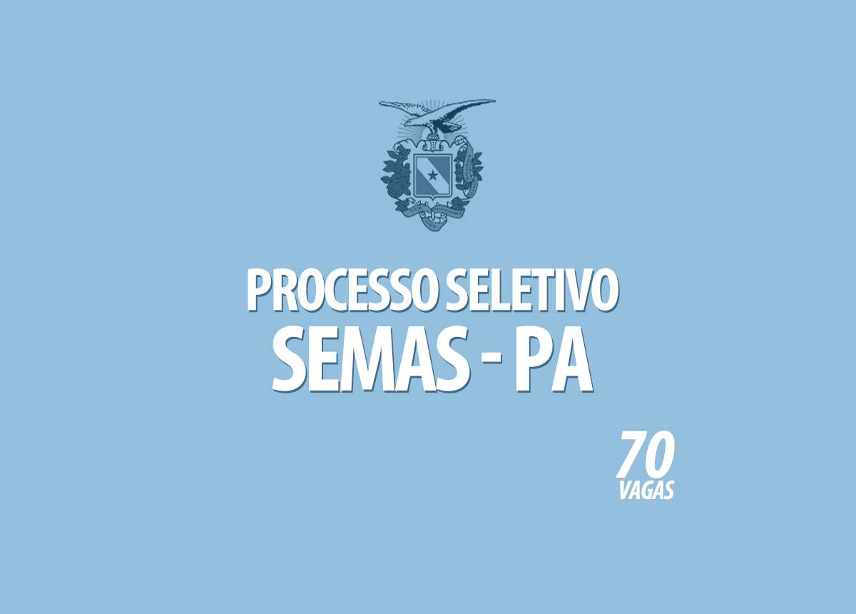 Processo Seletivo Semas - PA Edital 003/2020