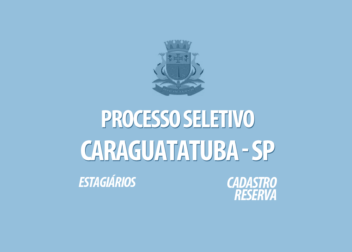 Processo Seletivo Caraguatatuba - SP Edital 001/2020