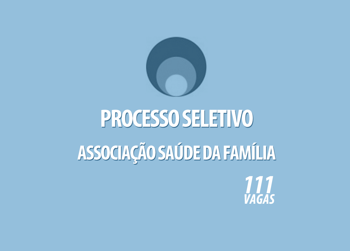 Processo Seletivo Associação Saúde da Família Edital 001/2020