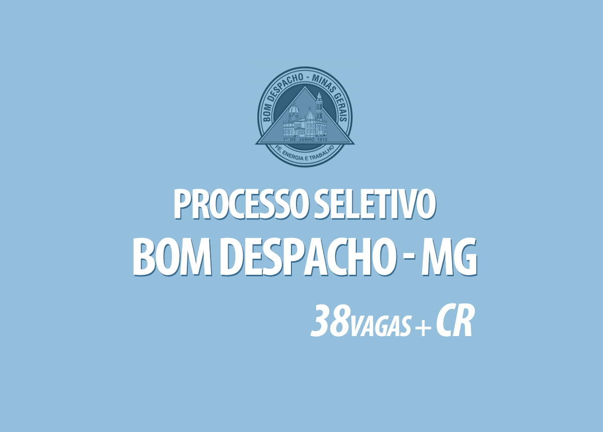 Processo Seletivo Bom Despacho - MG Edital 005/2020