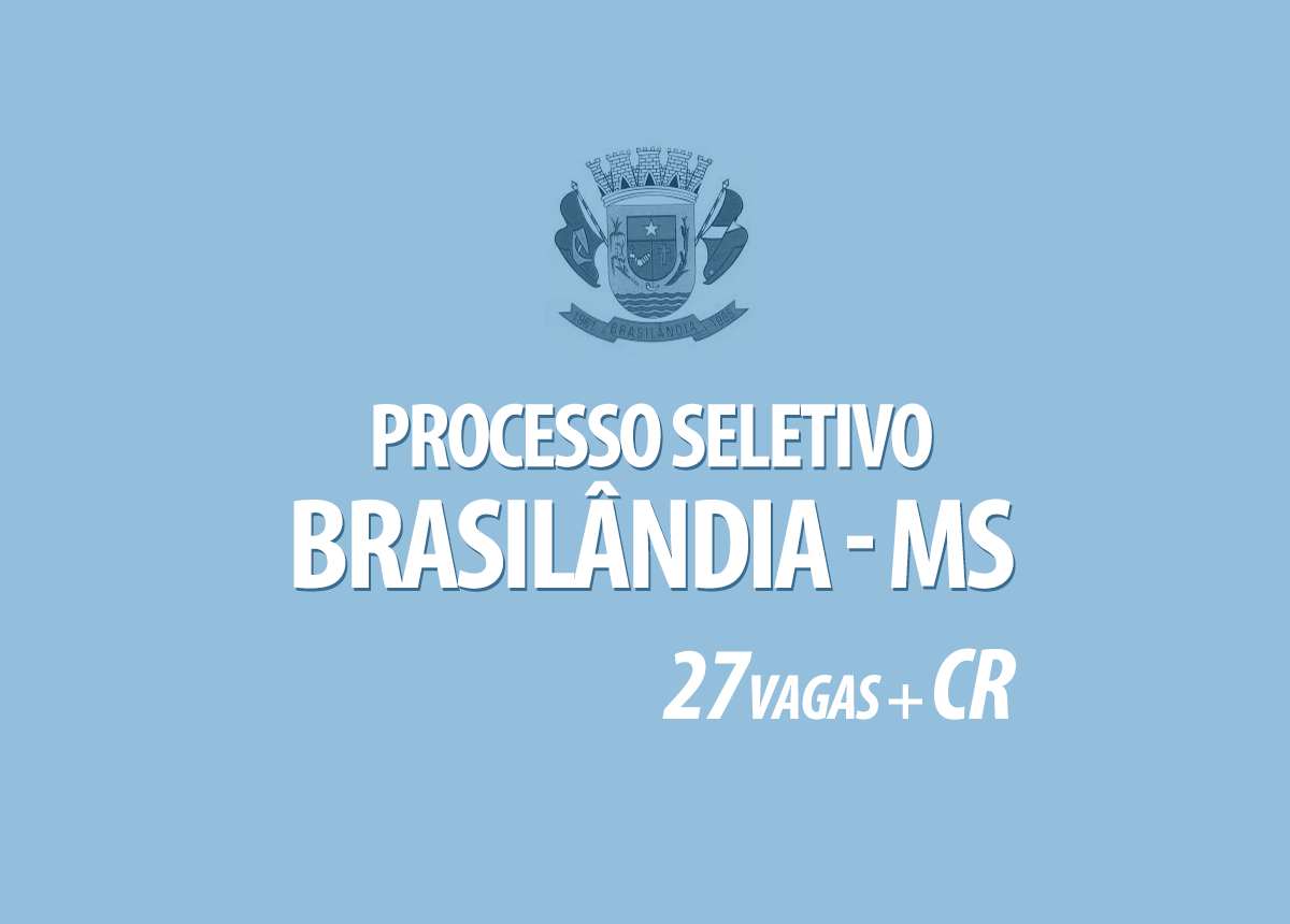 Processo Seletivo Brasilândia - MS Edital 001/2021