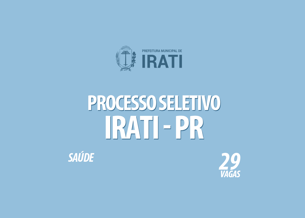 Processo Seletivo Irati - PR Edital 002/2021