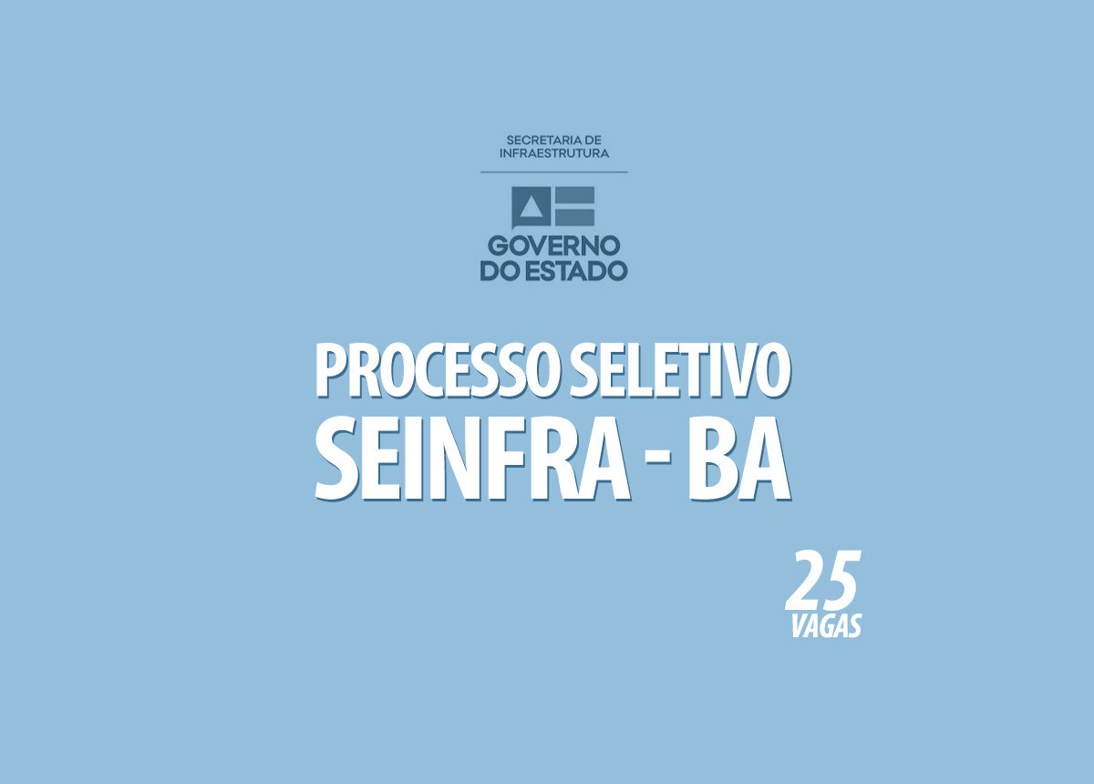 Processo Seletivo Seinfra - BA Edital 001/2021