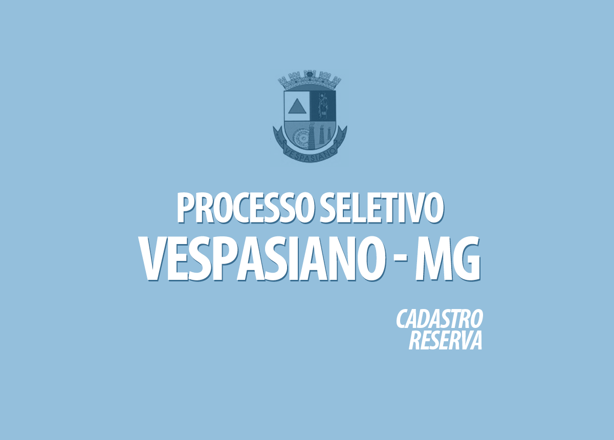 Processo Seletivo Vespasiano - MG Edital 002/2021