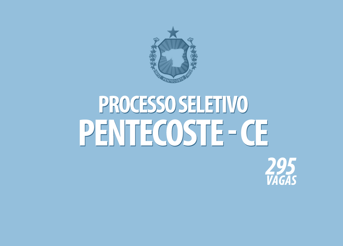 Processo Seletivo Pentecoste - CE Edital 001/2021