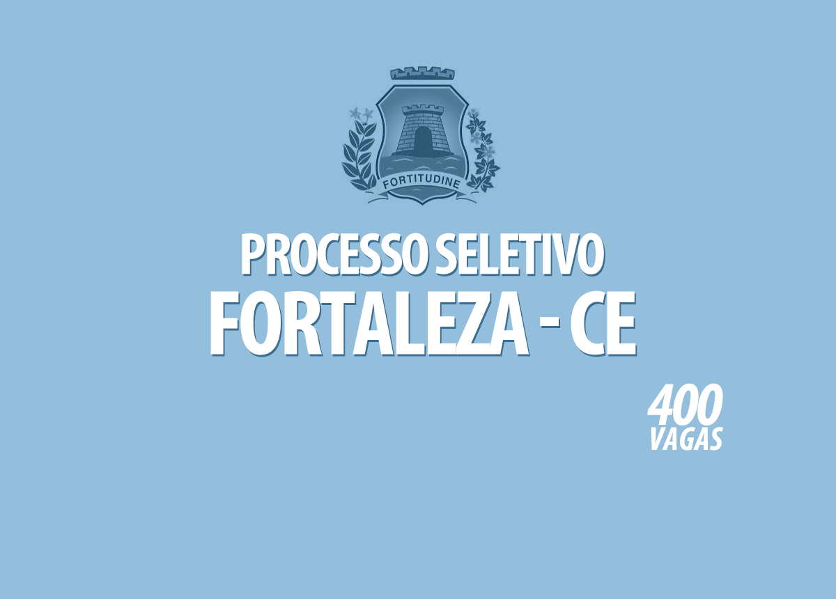 Processo Seletivo Fortaleza - CE Edital 025/2021