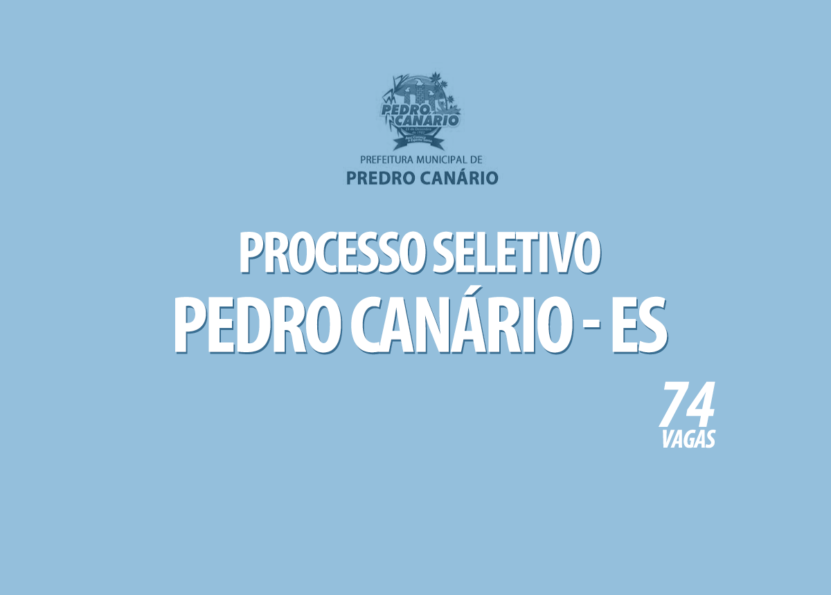 Processo Seletivo Pedro Canário - ES Edital 001/2021
