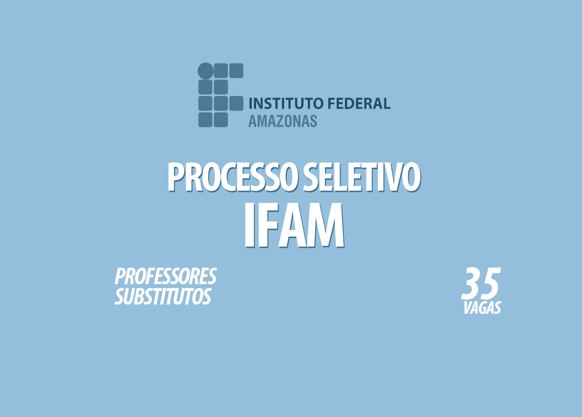Processo Seletivo IFAM Edital 001/2021