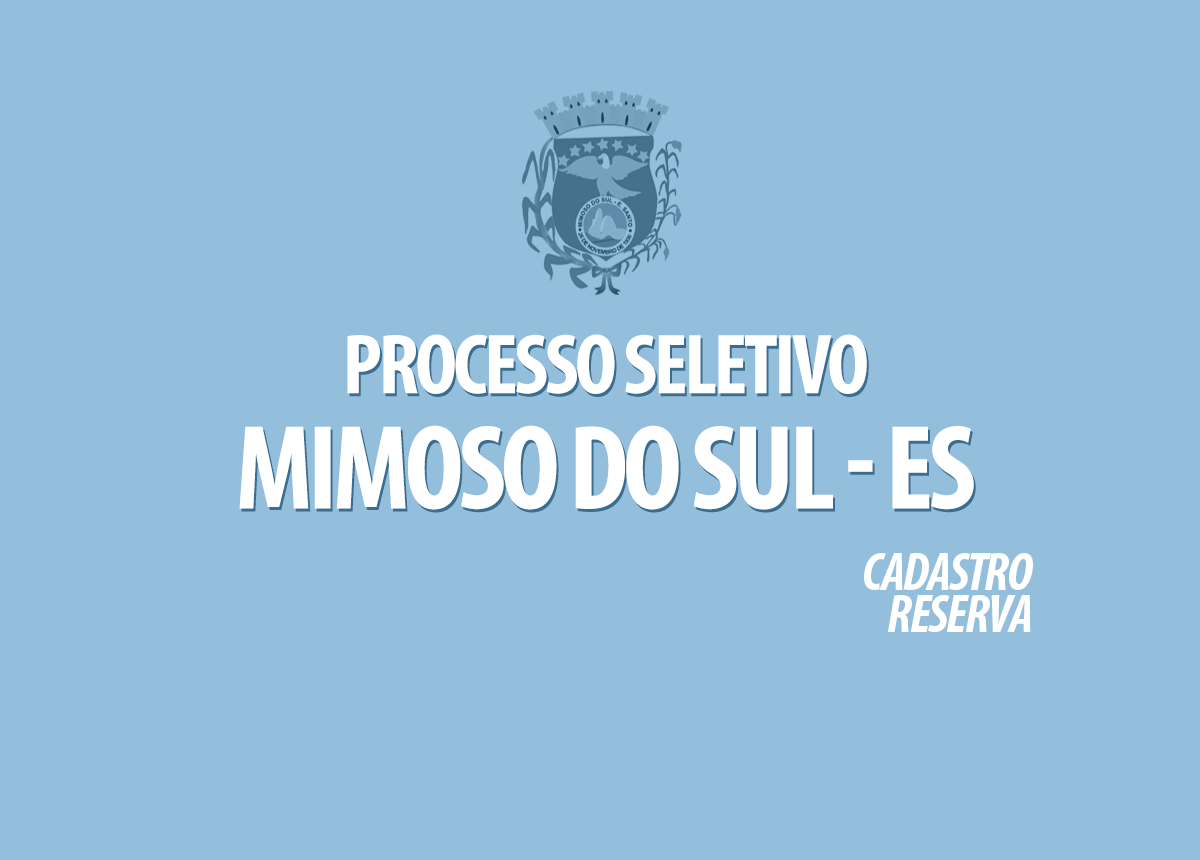 Processo Seletivo Mimoso do Sul - ES Edital 002/2021