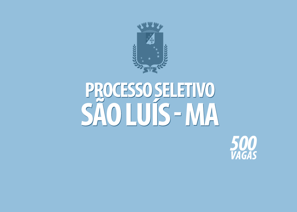Processo Seletivo São Luís - MA Edital 001/2021