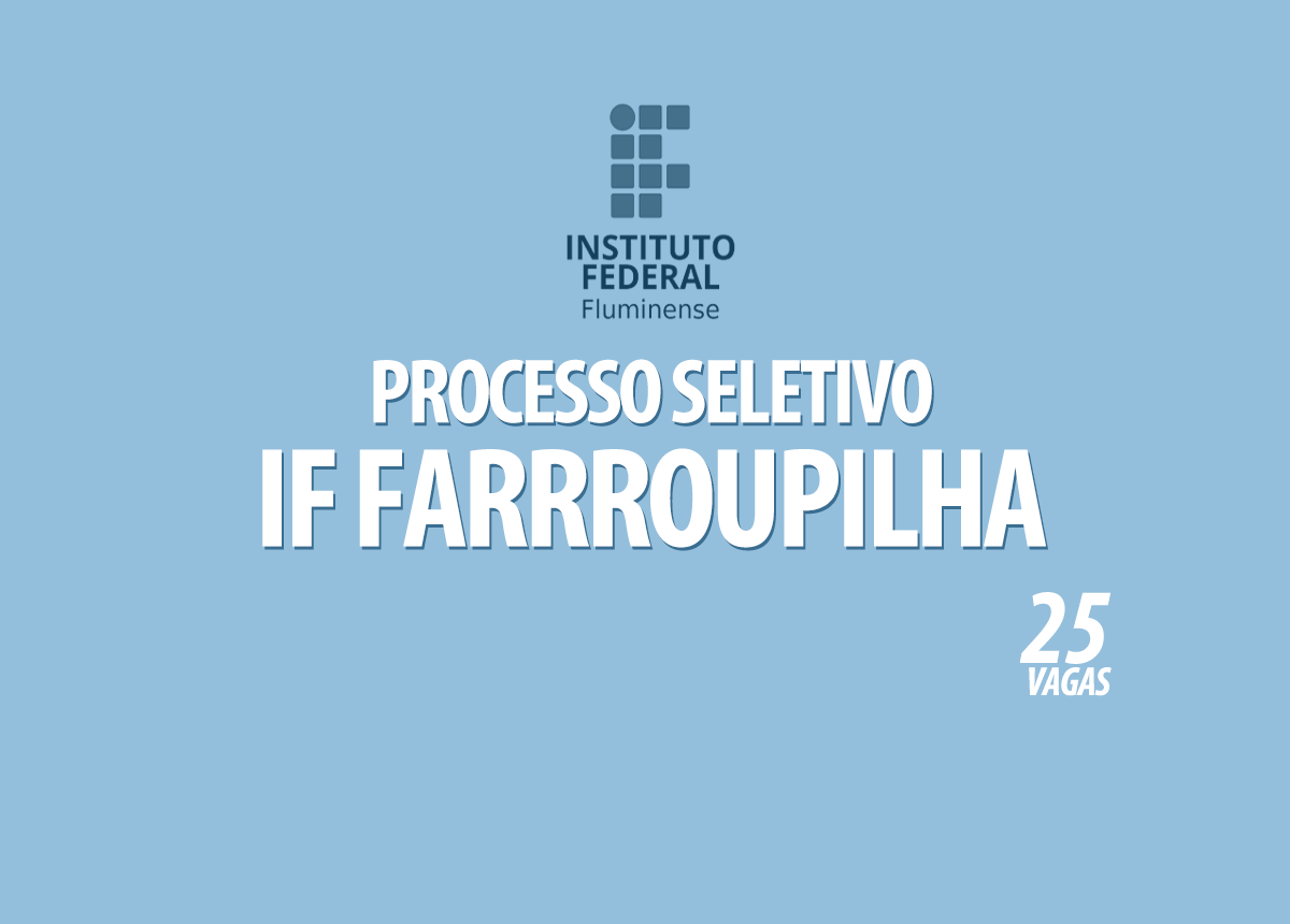 Processo Seletivo IF Farroupilha Edital 129/2021
