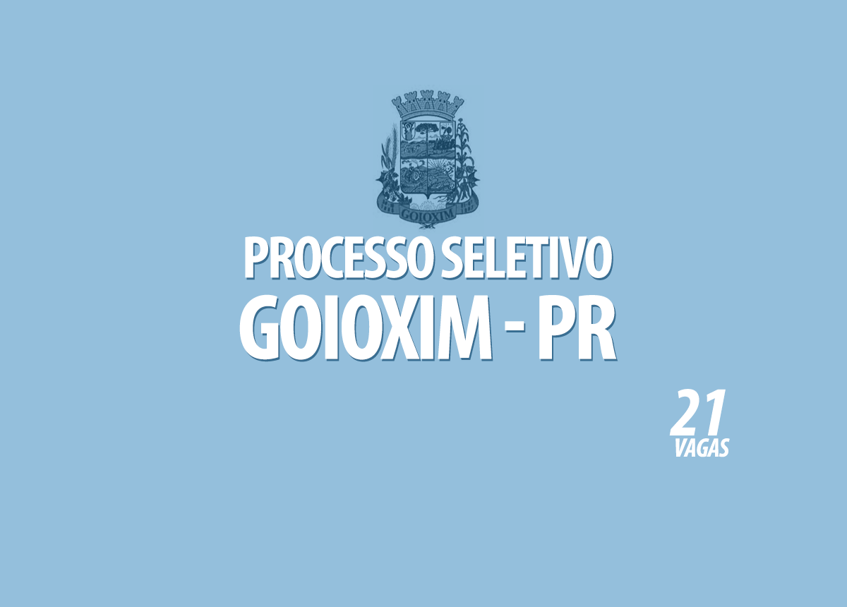 Processo Seletivo Goioxim - PR Edital 001/2021