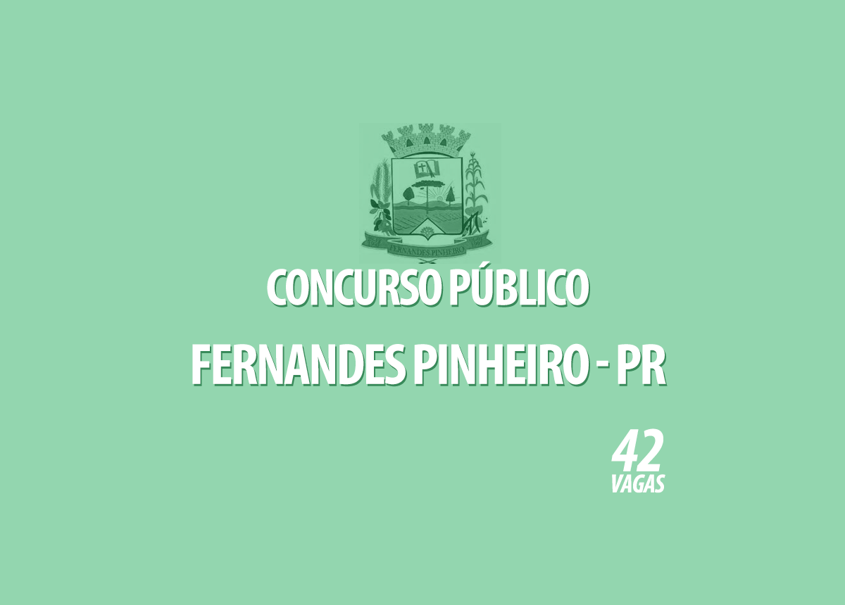 Concurso Prefeitura Fernandes Pinheiro - PR Edital 001/2021
