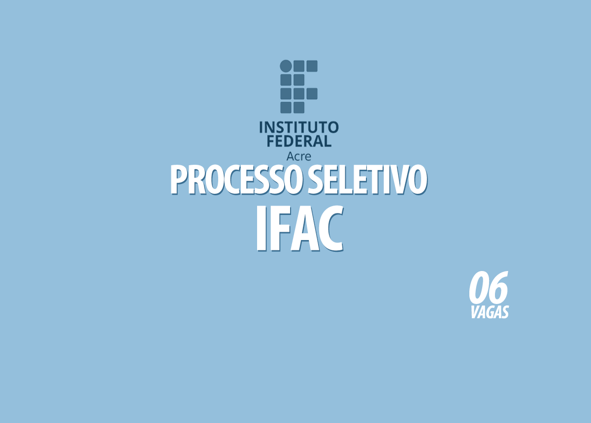 Processo Seletivo IFAC Edital 006/2021