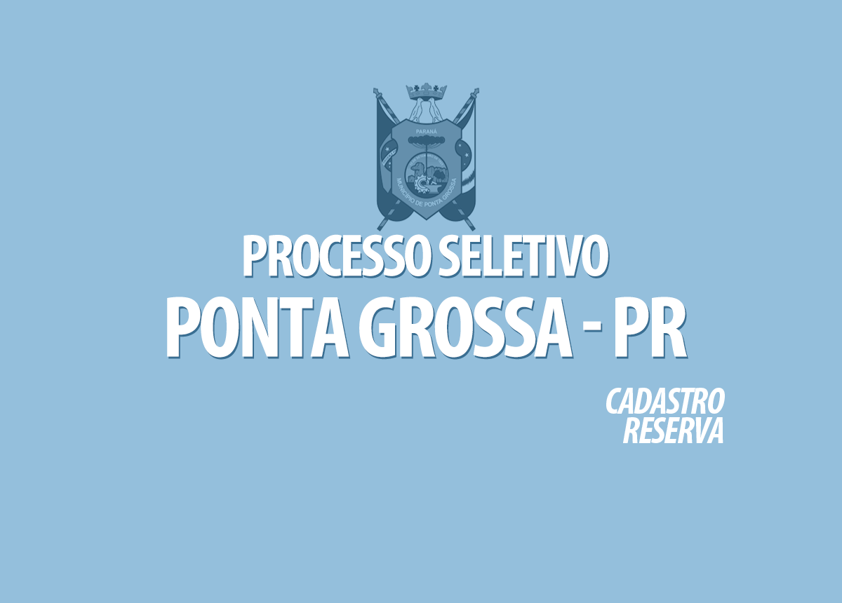 Processo Seletivo Ponta Grossa - PR Edital 001/2021