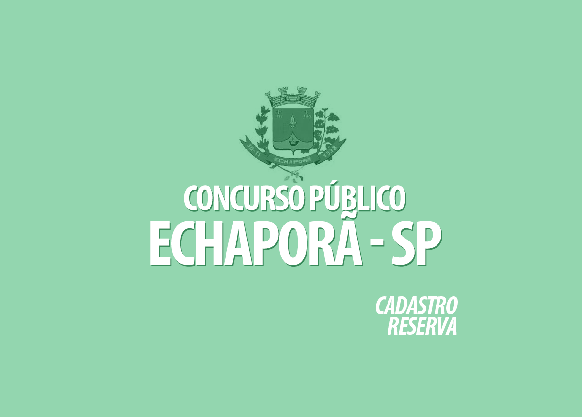 Concurso Prefeitura Echaporã - SP Edital 001/2022