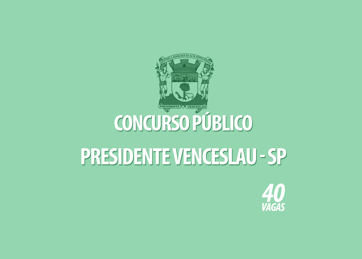 Concurso Público Prefeitura Presidente Venceslau - SP Edital 001/2022
