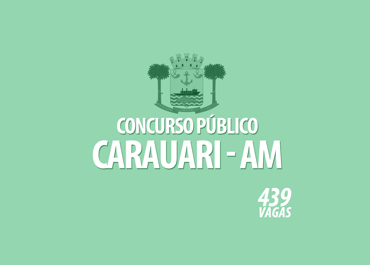 Concursos Públicos Carauari - AM Edital 001/2022
