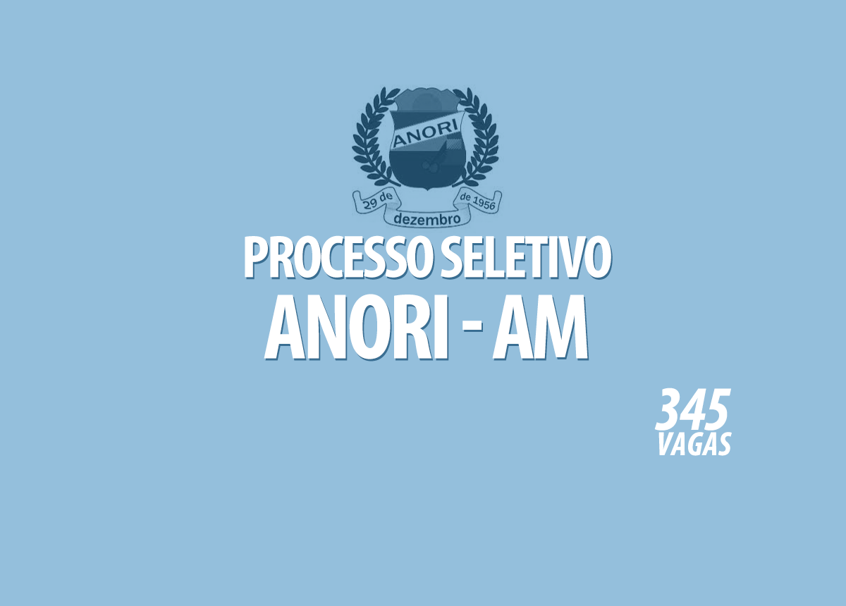 Processo Seletivo Anori - AM Edital 001/2022