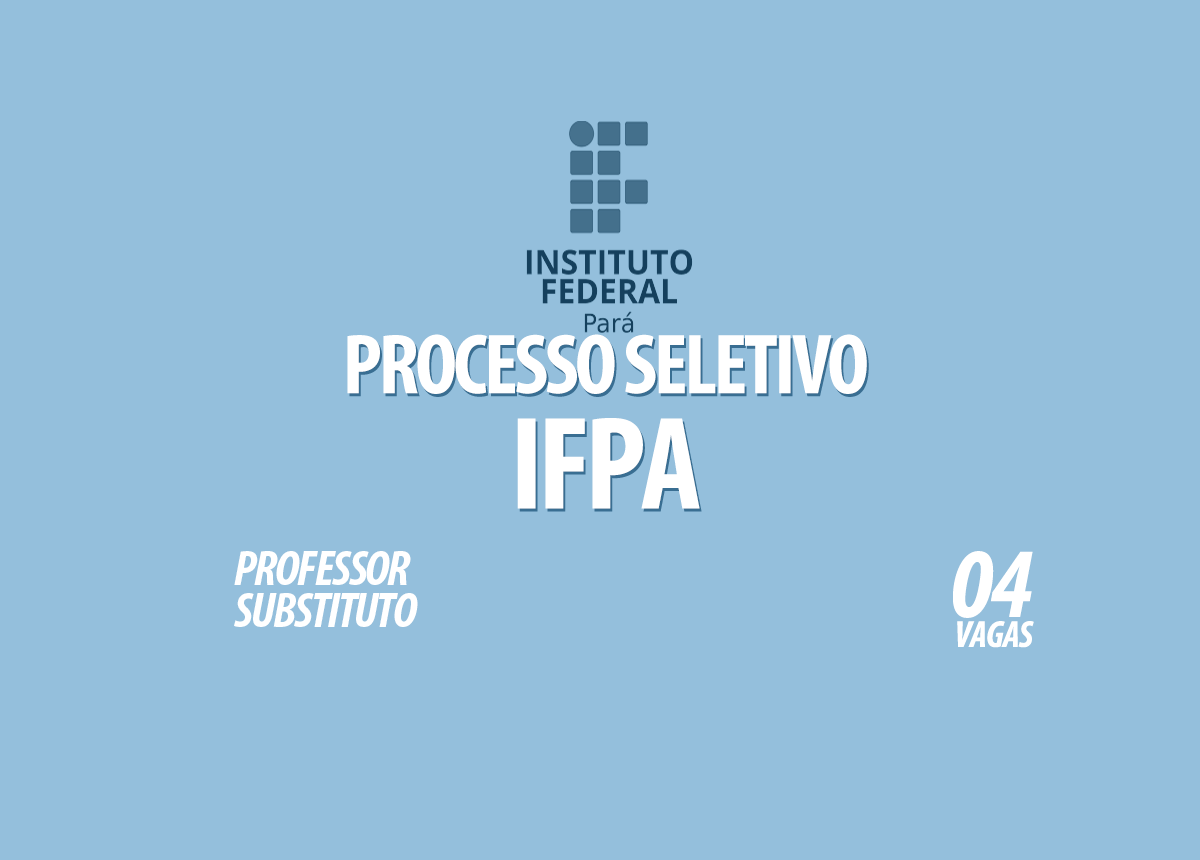 Processo Seletivo IFPA Edital 001/2022