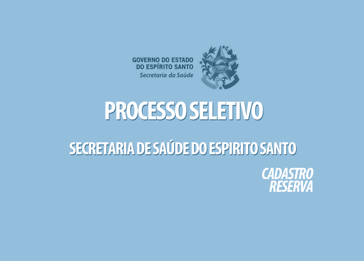 Processo Seletivo Secretaria de Saúde do Espirito Santo Edital 001/2022