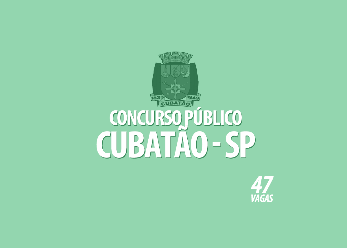 Concurso Público Prefeitura Cubatão - SP Edital 001/2022