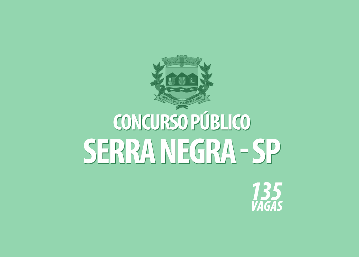 Concurso Público Prefeitura Serra Negra - SP Edital 001/2022