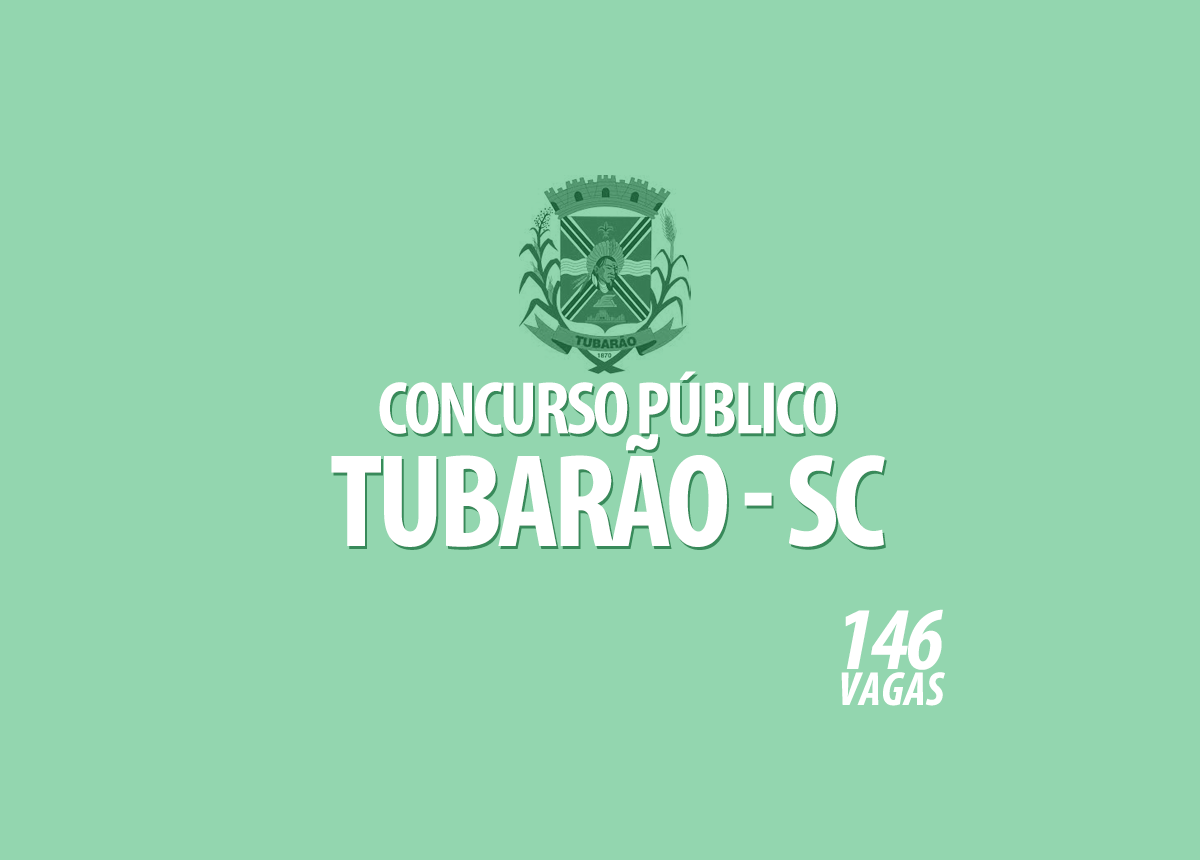 Concurso Público Prefeitura Tubarão - SC Edital 001/2022