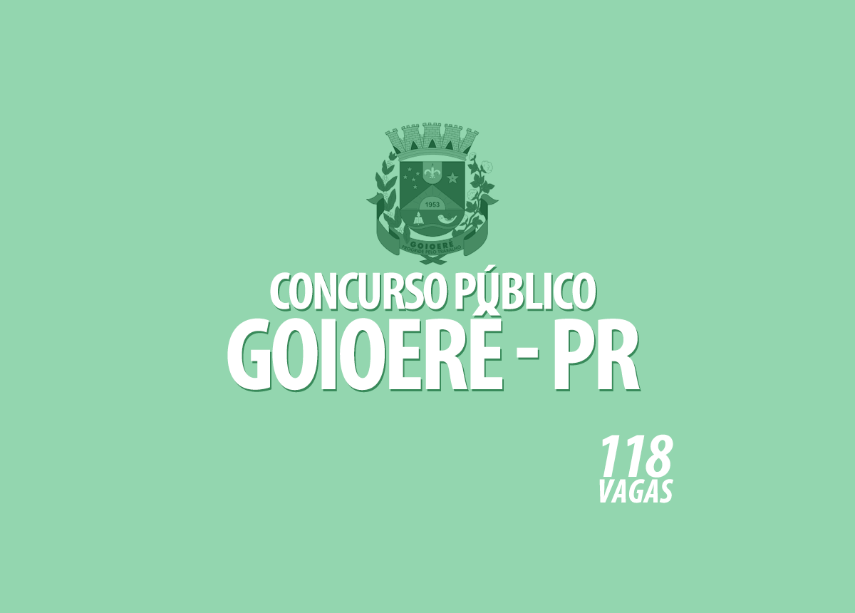 Concurso Prefeitura Goioerê - PR Edital 001/2022