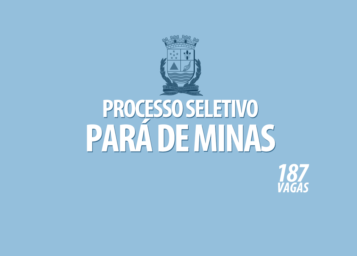 Processo Seletivo Prefeitura Pará de Minas - MG | Edital 001/2022