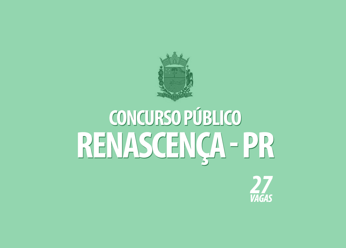 Concurso Público Prefeitura Renascença - PR Edital 095/2022