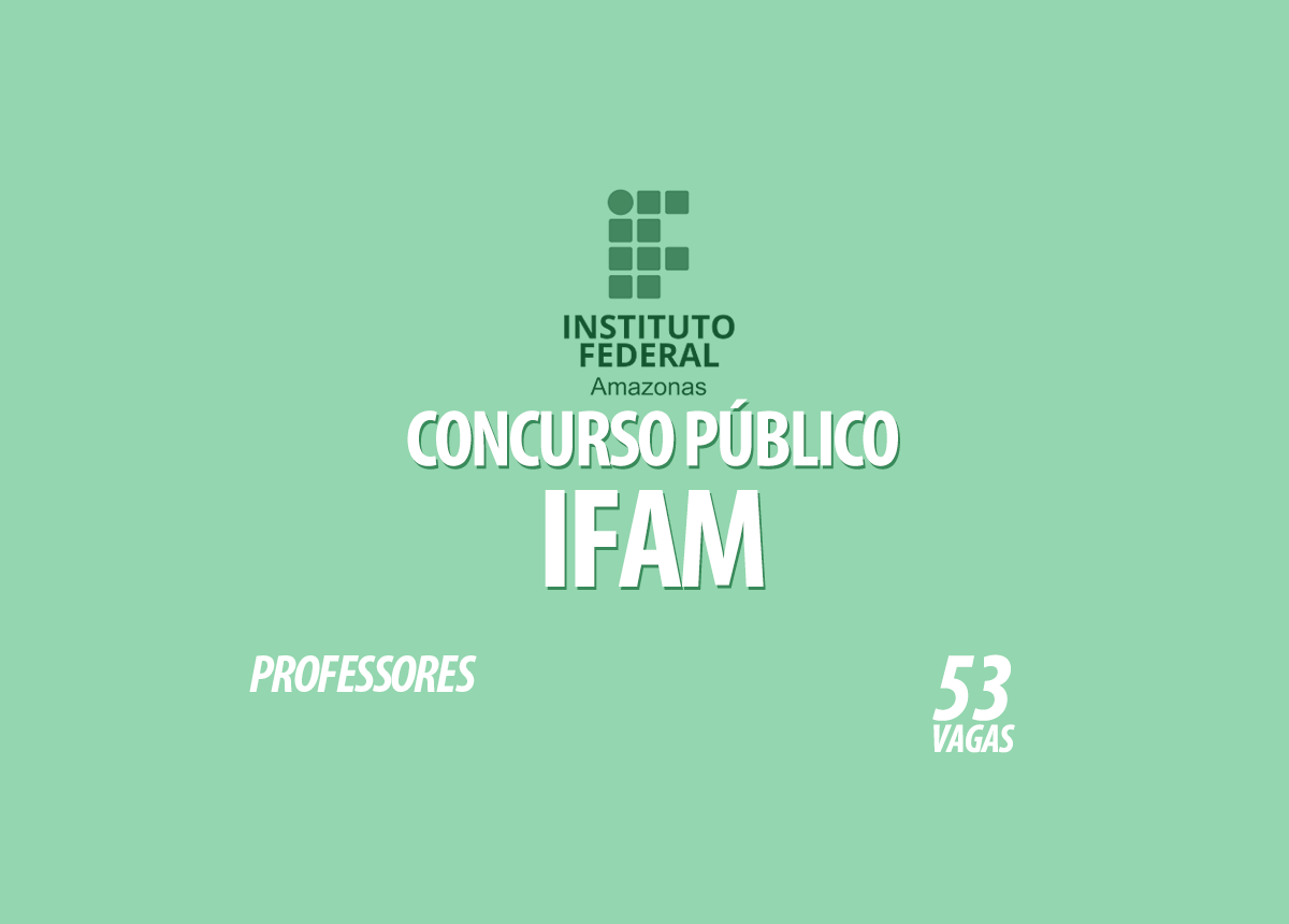 Concurso Público IFAM Edital 002/2022 - Professores