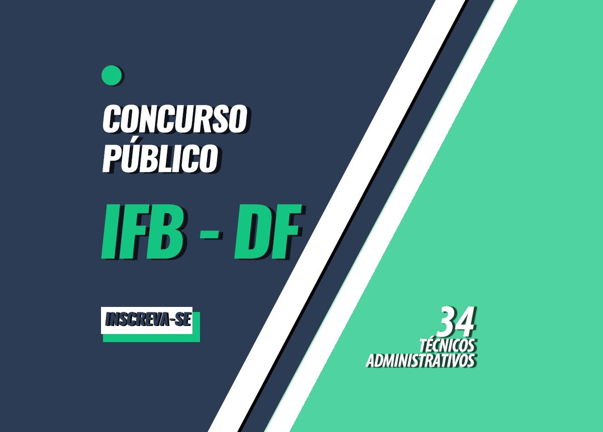 Concurso Público IFB - DF Edital 015/2022 - Técnicos Administrativos
