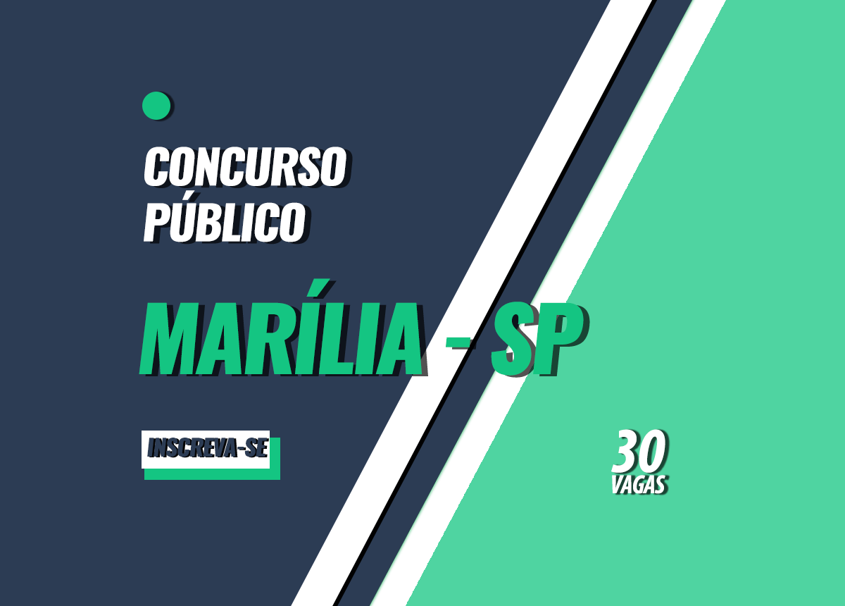 Concurso Público Marília - SP Edital 001/2022