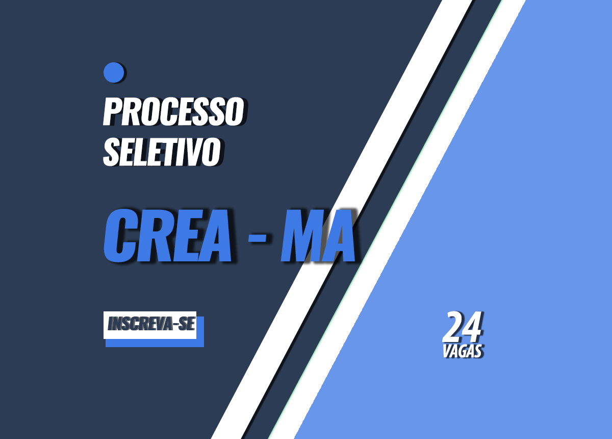 Processo Seletivo CREA - MA Edital 001/2022