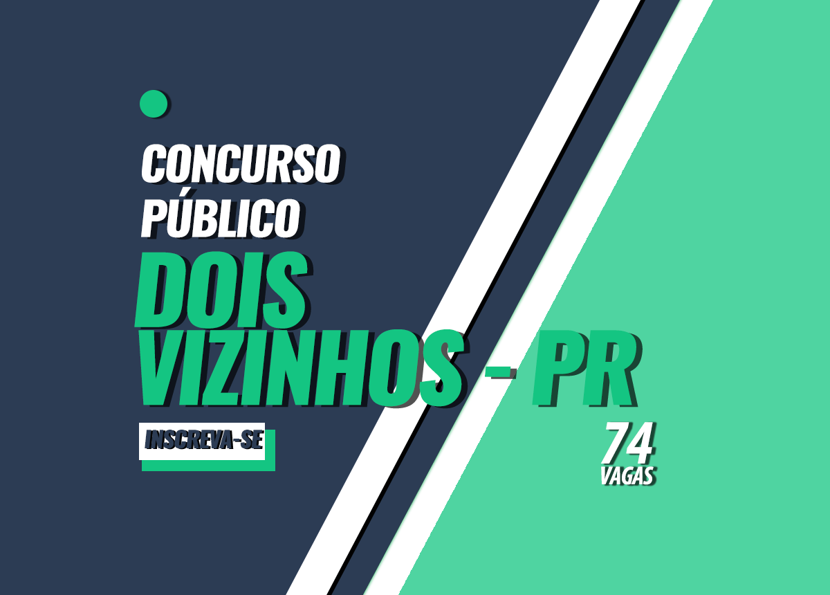 Concurso Prefeitura Dois Vizinhos - PR Edital 001/2023