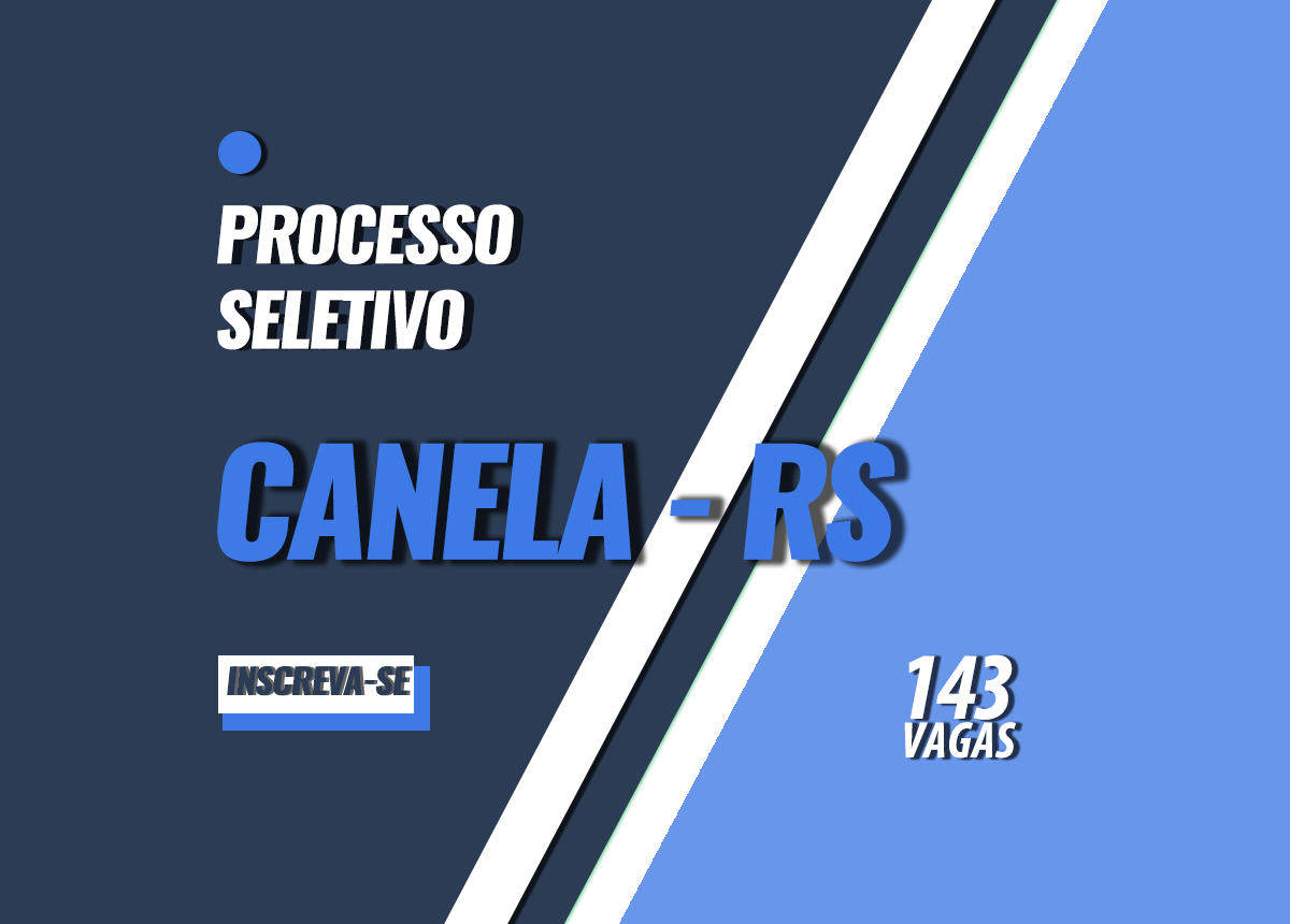 Processo Seletivo de Canela - RS Edital 002/2023