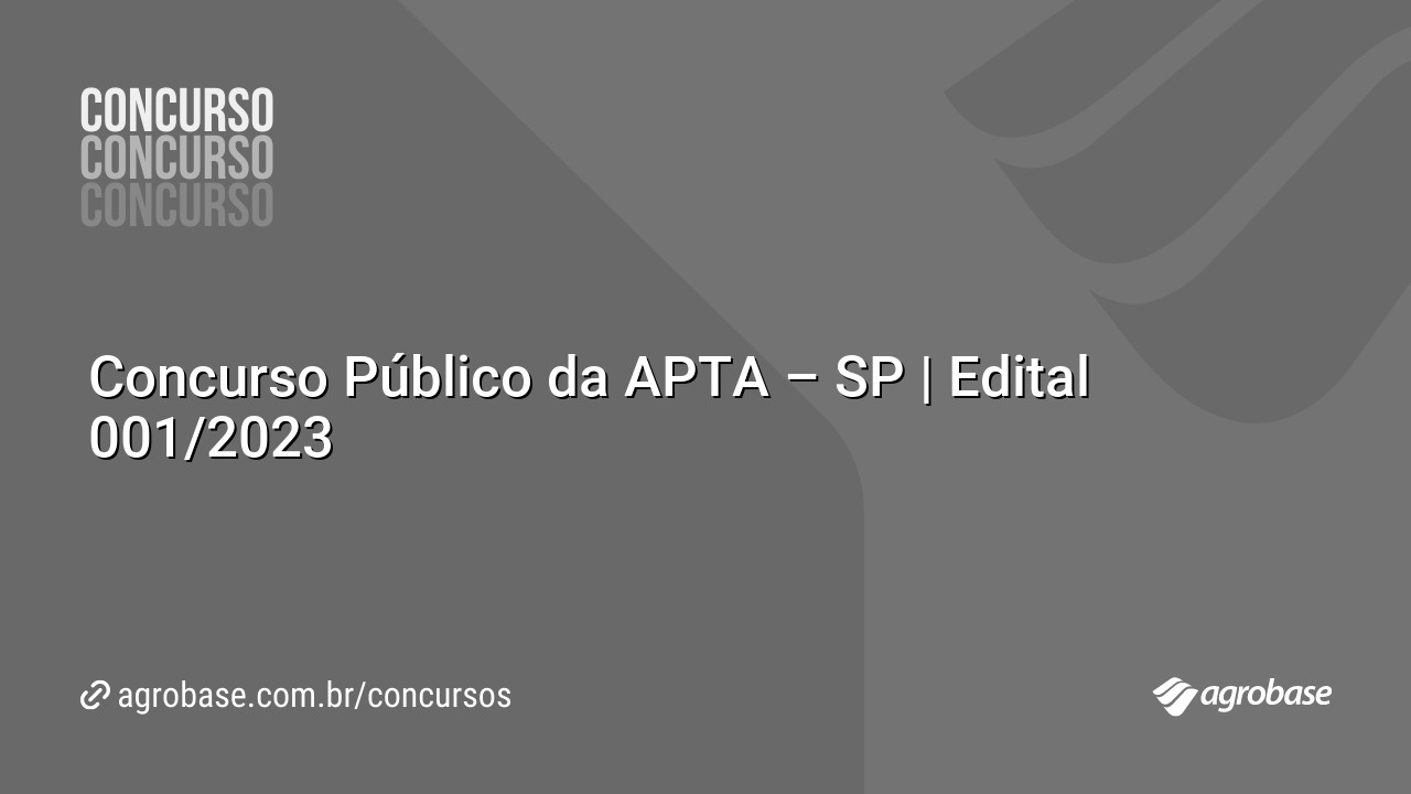 Concurso Público da APTA – SP | Edital 001/2023