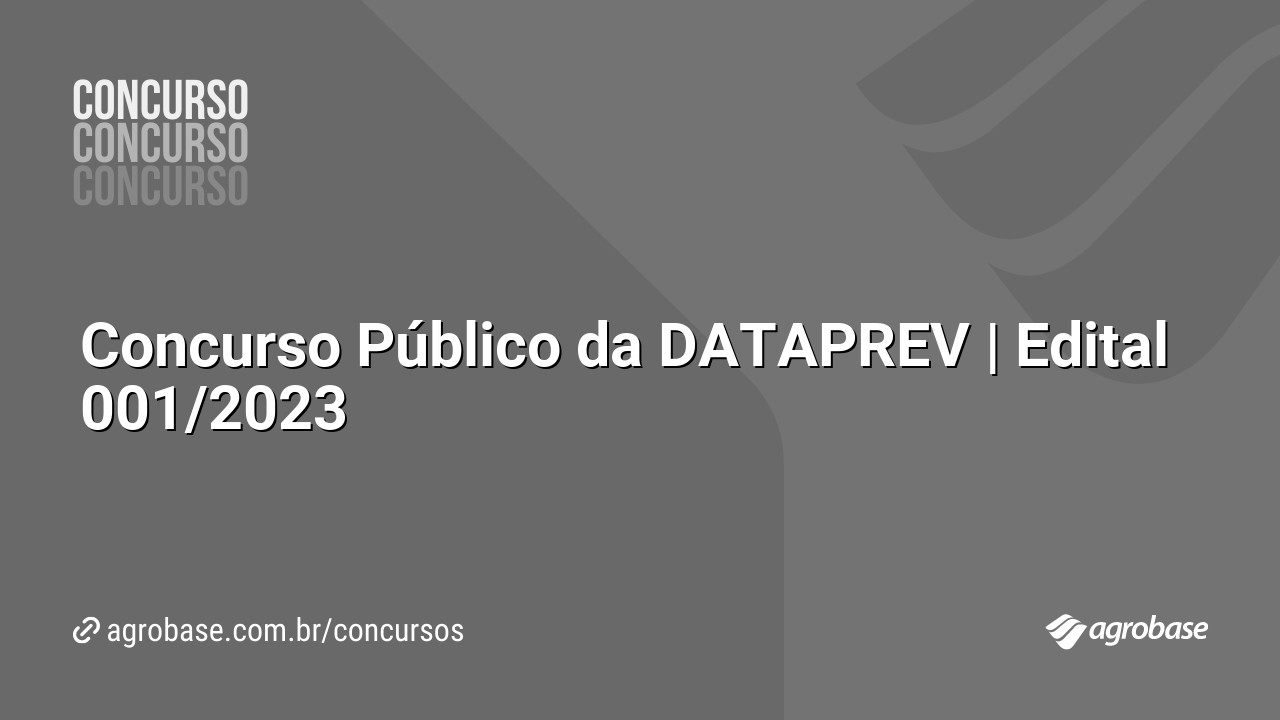 Concurso Público da DATAPREV | Edital 001/2023