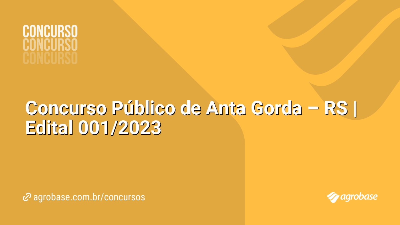 Concurso Público de Anta Gorda – RS | Edital 001/2023
