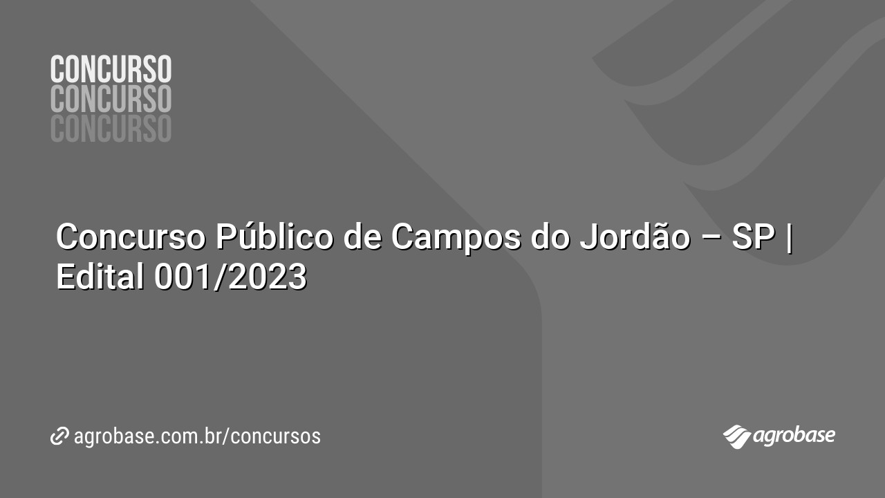 Concurso Público de Campos do Jordão – SP | Edital 001/2023