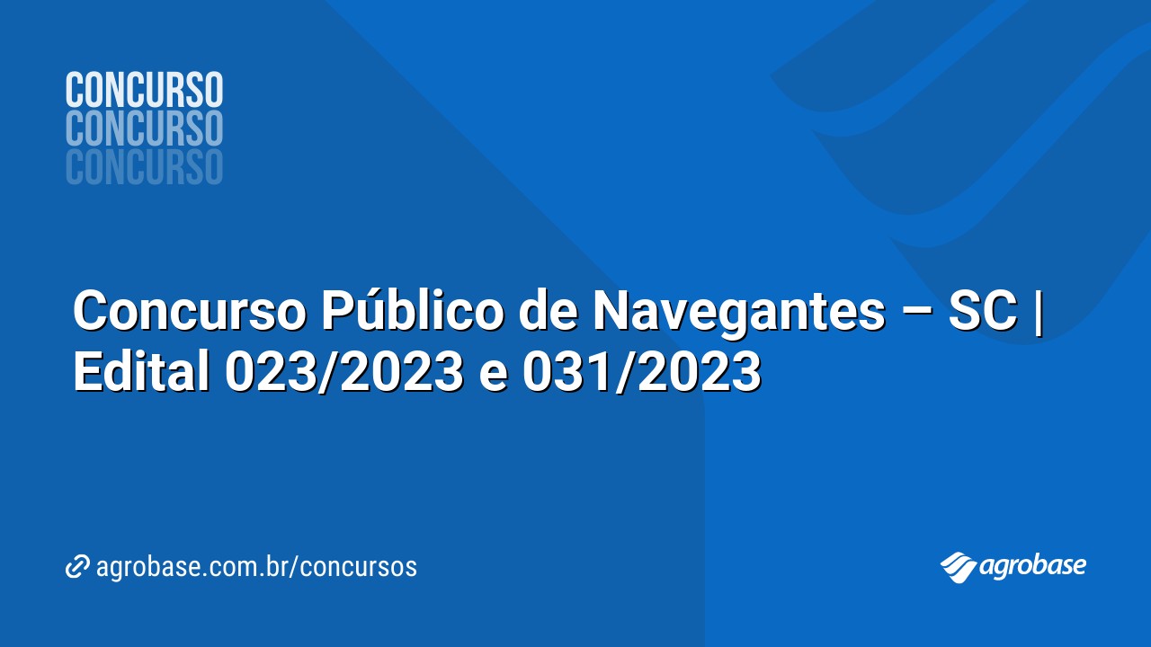 Concurso Público de Navegantes – SC | Edital 023/2023 e 031/2023