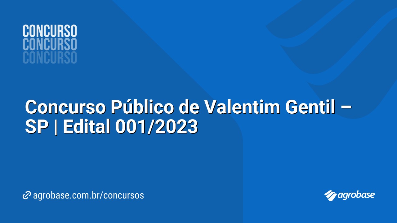 Concurso Público de Valentim Gentil – SP | Edital 001/2023