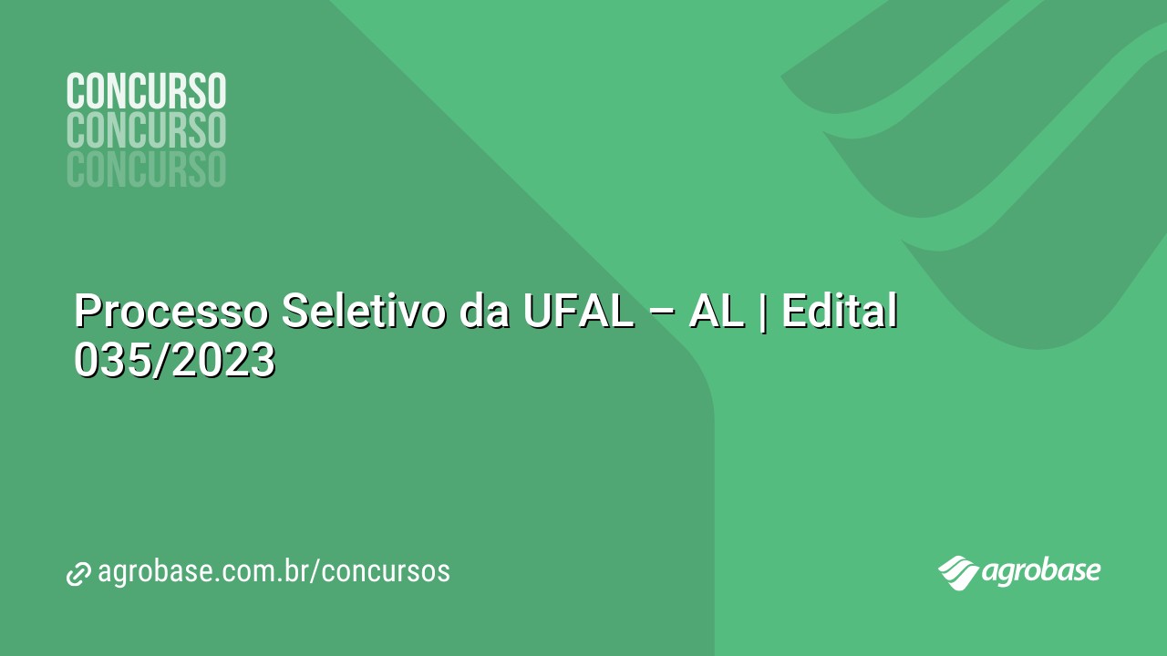 Processo Seletivo da UFAL – AL | Edital 035/2023