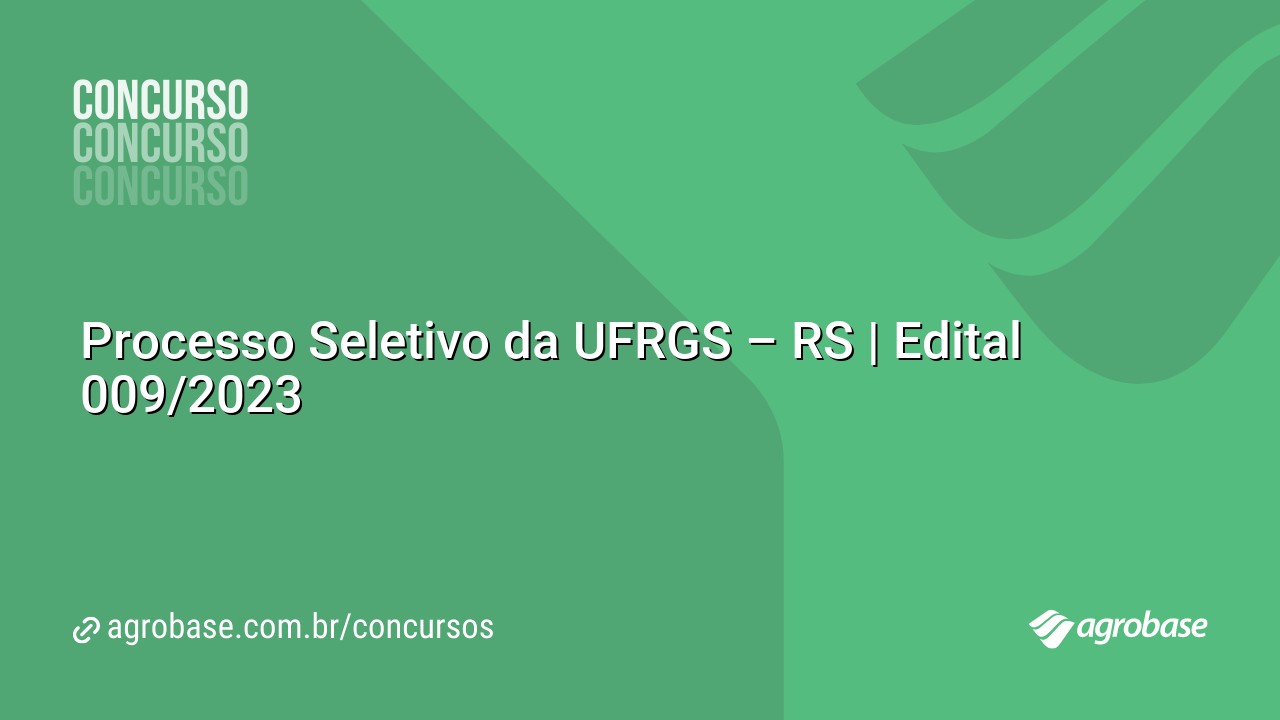Processo Seletivo da UFRGS – RS | Edital 009/2023