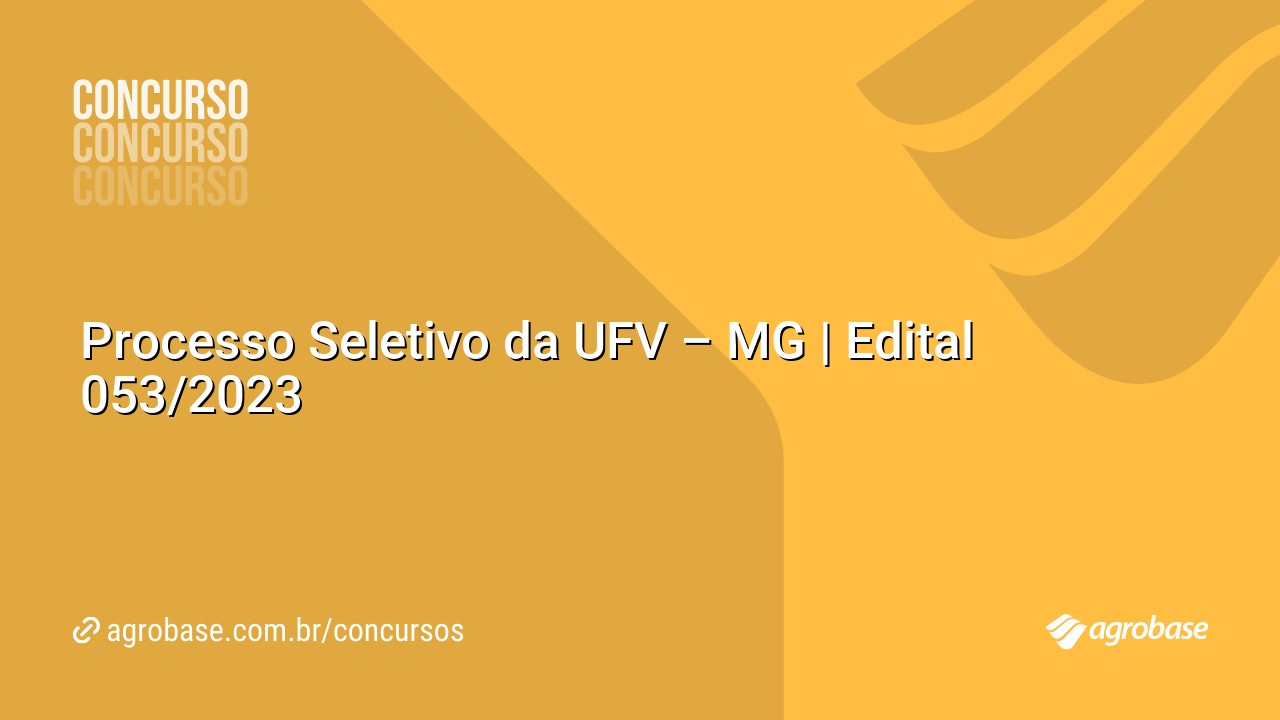 Processo Seletivo da UFV – MG | Edital 053/2023